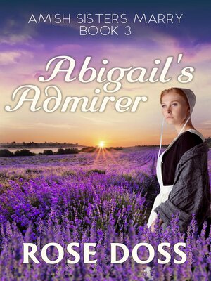 cover image of Abigail's Admirer (Amish Sisters Marry Romance, Bk 3)